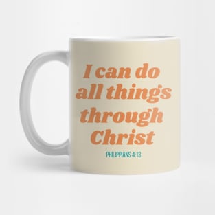 Christ - I Can Do All Things Through Christ Philippeans 4:13 Mug